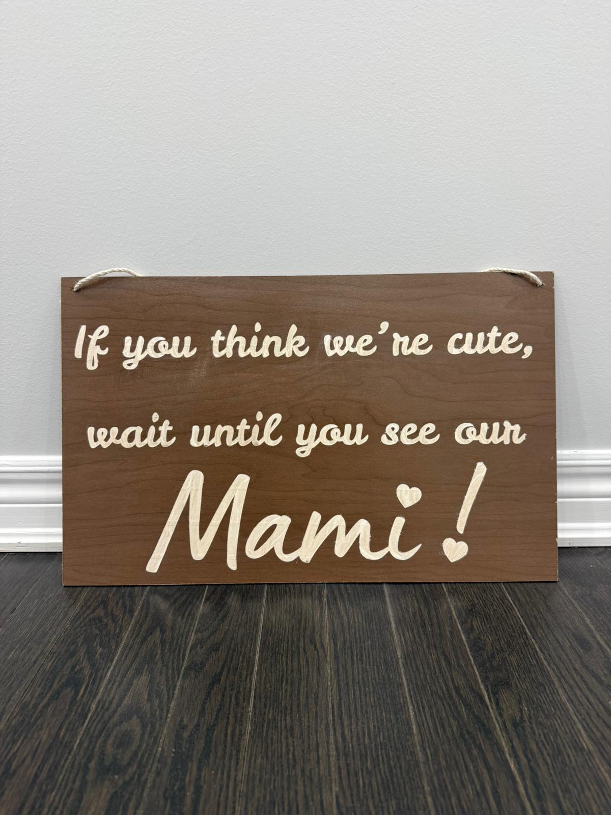 "HERE COMES MAMI" Wooden Wedding Entrance Sign