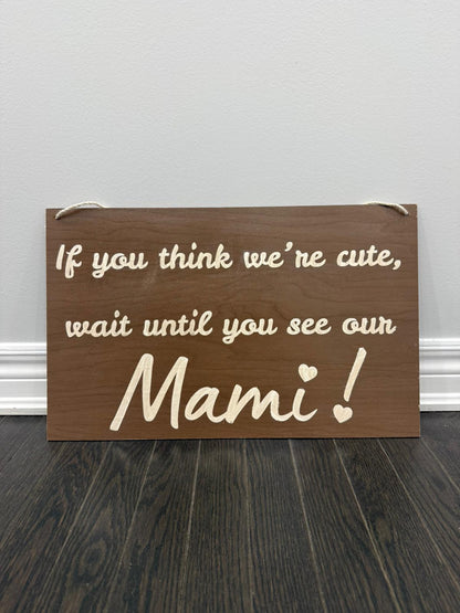 "HERE COMES MAMI" Wooden Wedding Entrance Sign