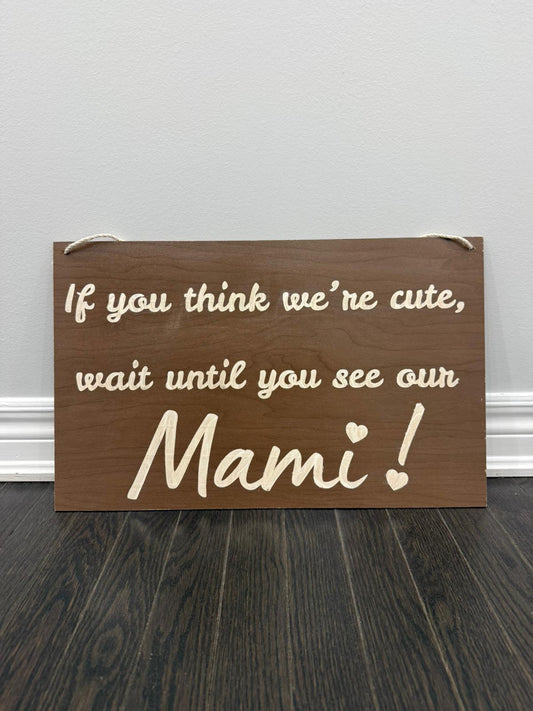 "HERE COMES MAMI" Wooden Wedding Entrance Sign